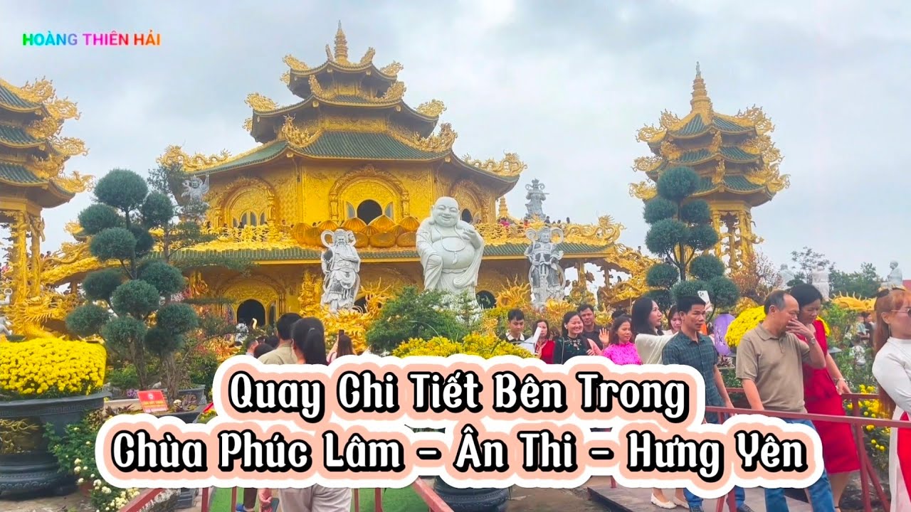 CHÙA PHÚC LÂM - ÂN THI - HƯNG YÊN - quay cận cảnh và phiên dịch chị tiết về ngôi chùa này