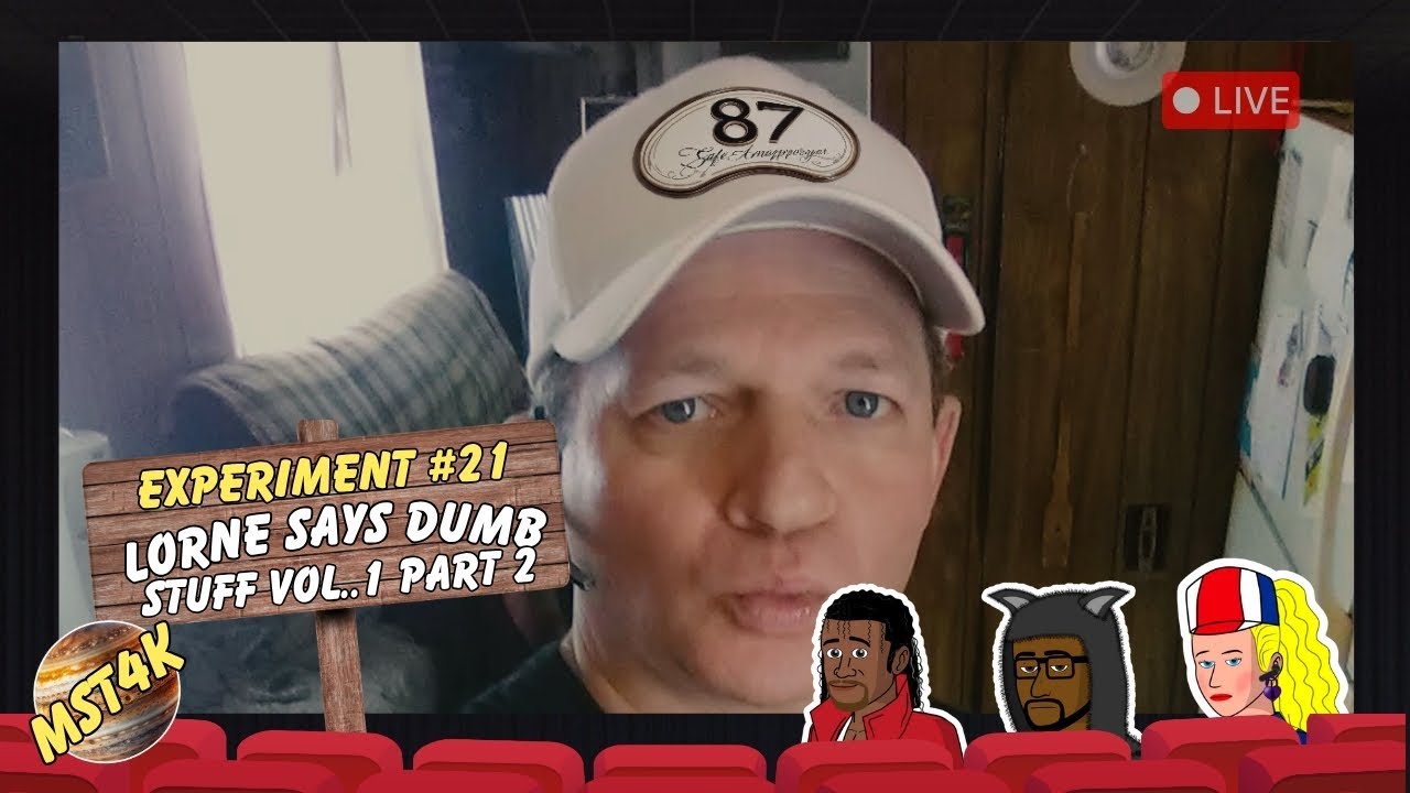 Get That Mouse Out Ya Fu*kin' Mouth (Lorne's Dumbest Moments) VOL 1 PART 2 | MST4K