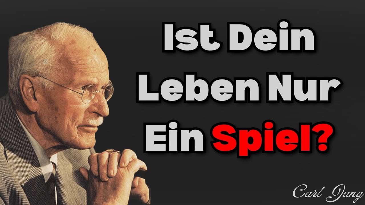 Das Leben Ist Nur Ein Spiel, So Hackt Man Es | Carl Jung