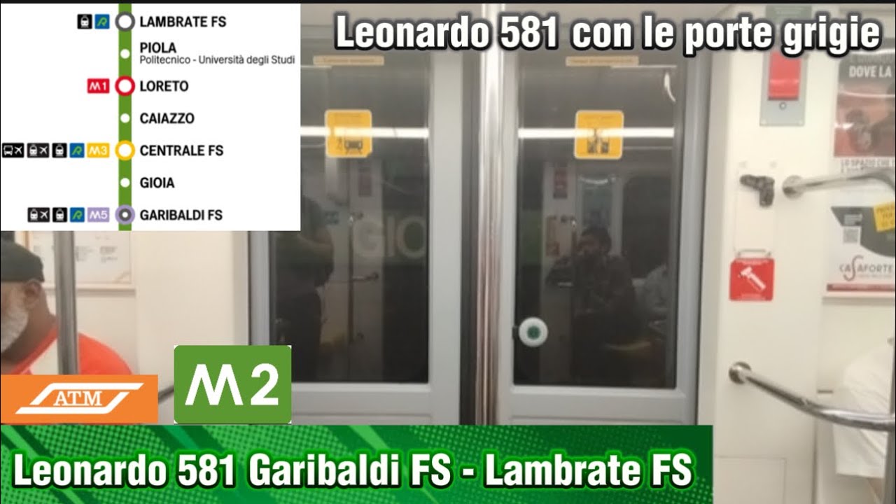 🚇 LEONARDO 581 (con le PORTE GRIGIE) sulla linea 🟢 M2 da GARIBALDI FS a LAMBRATE FS