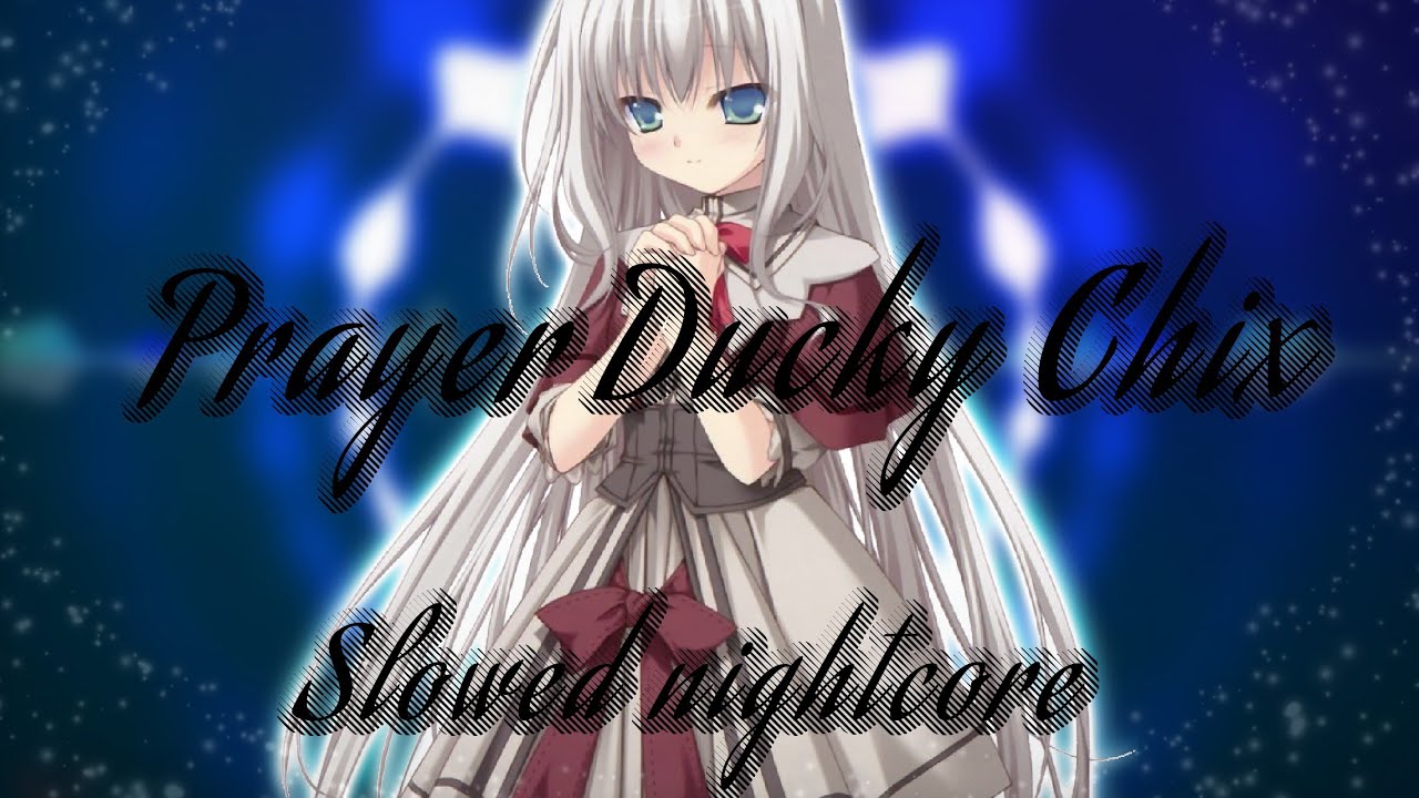 Prayer - Nightcore (Ducky Chix) (Slowed)