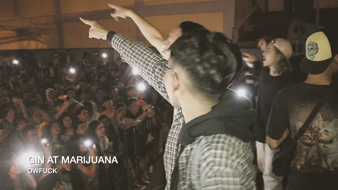 OWFUCK -  GIN AT MARIJUANA (LIVE PERFORMANCE @ MAKATI)