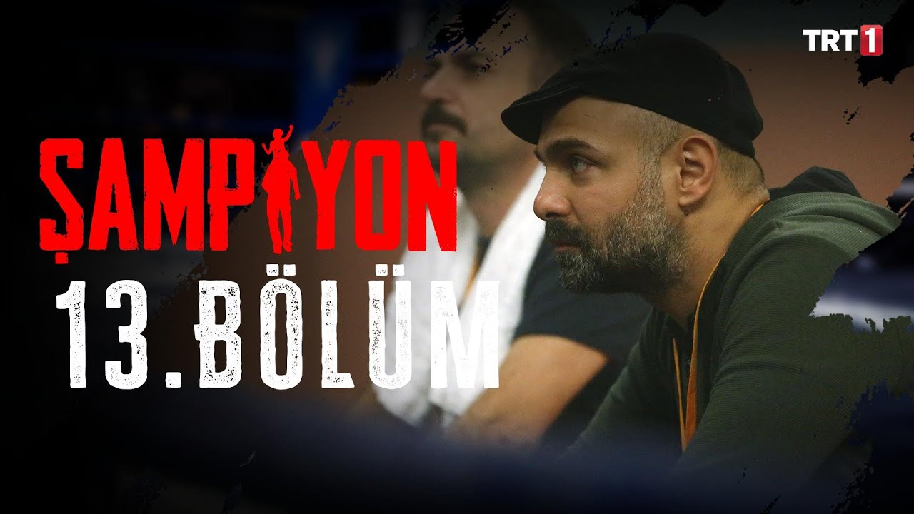 Şampiyon 13. Bölüm