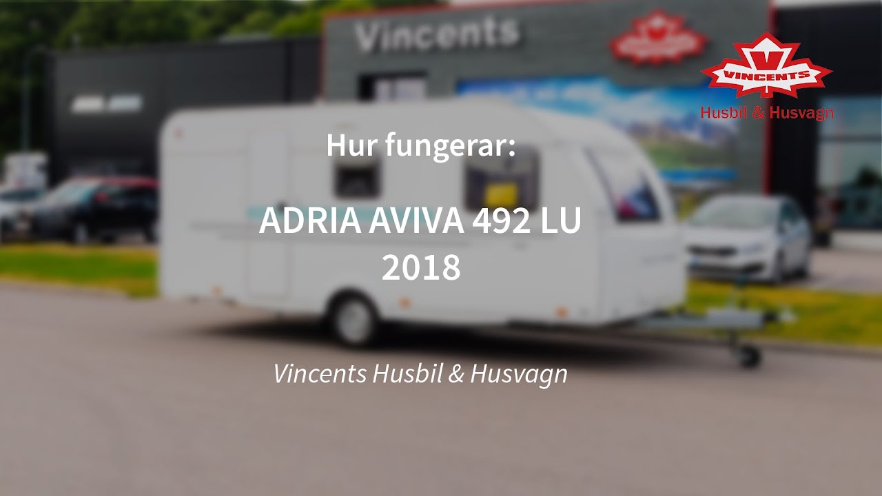 Hur fungerar Adria AVIVA 492 LU årsmodell 2018 - Vincents Husbil & Husvagn