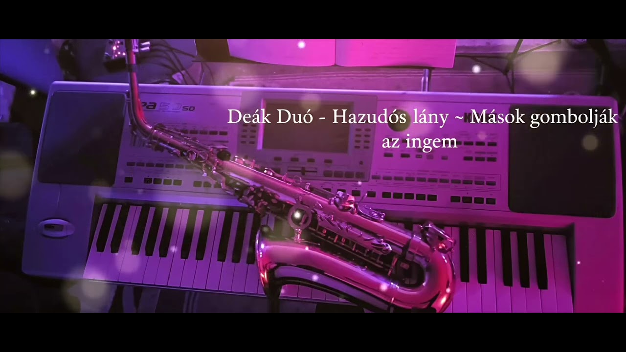Deák Duó ~ Hazudós lány - Mások gombolják az ingem 