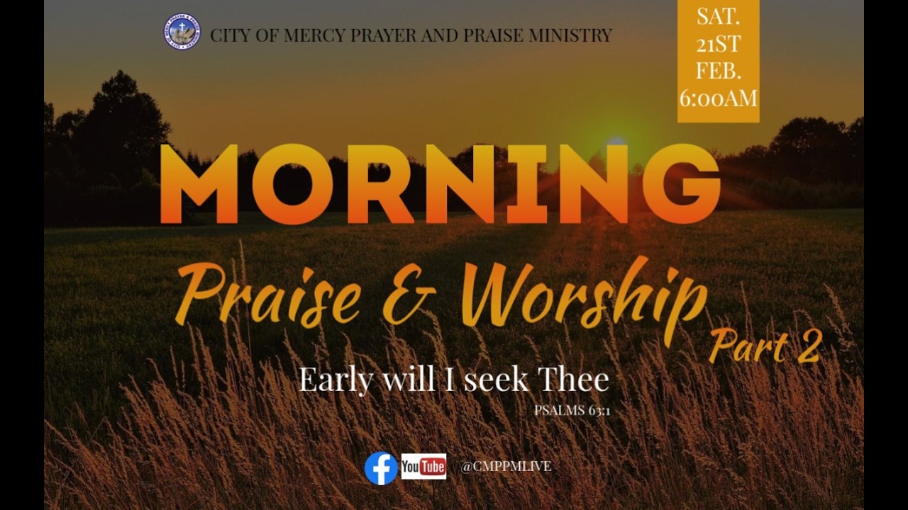 MORNING PRAISE & WORSHIP (Psalm 63:1) | PART 2 | 21-02-2026
