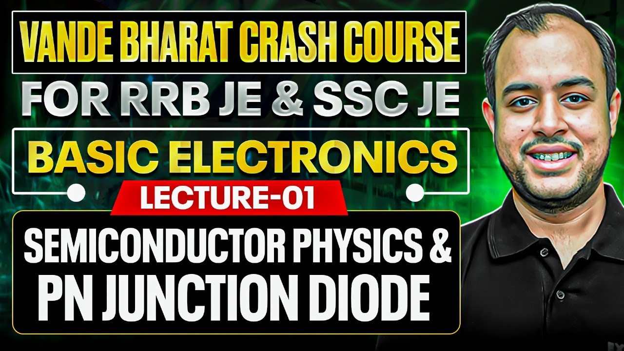 L-01| Basic Electronics | Semiconductor Physics & PN Junction Diode | Crash Course | RRB JE & SSC JE