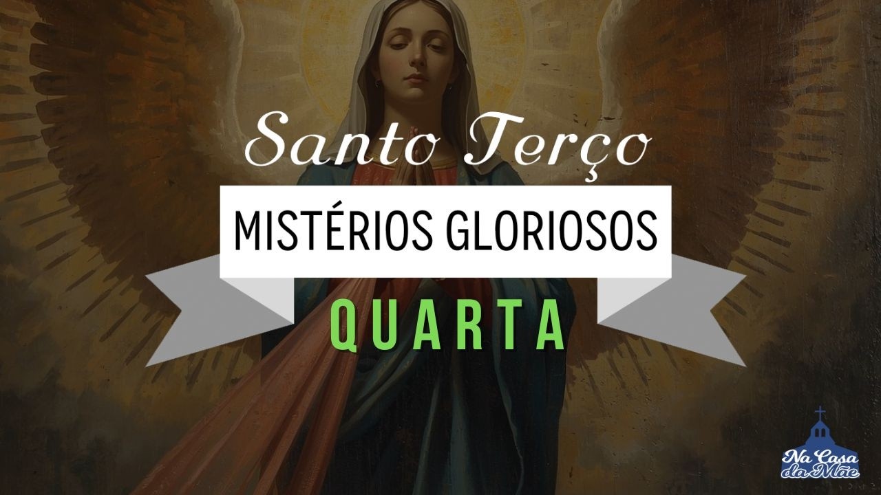 Santo Terço dos Mistérios Gloriosos - 18 de Março