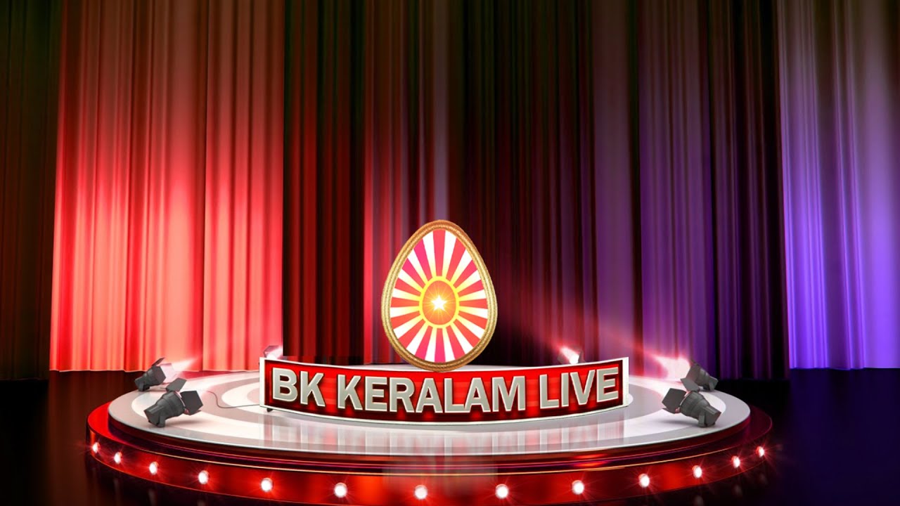 BK KERALAM LIVE TV | BRAHMA KUMARIS KERALAM LIVE TV | STAY CONNECTED WITH GOD & STAY SAFE