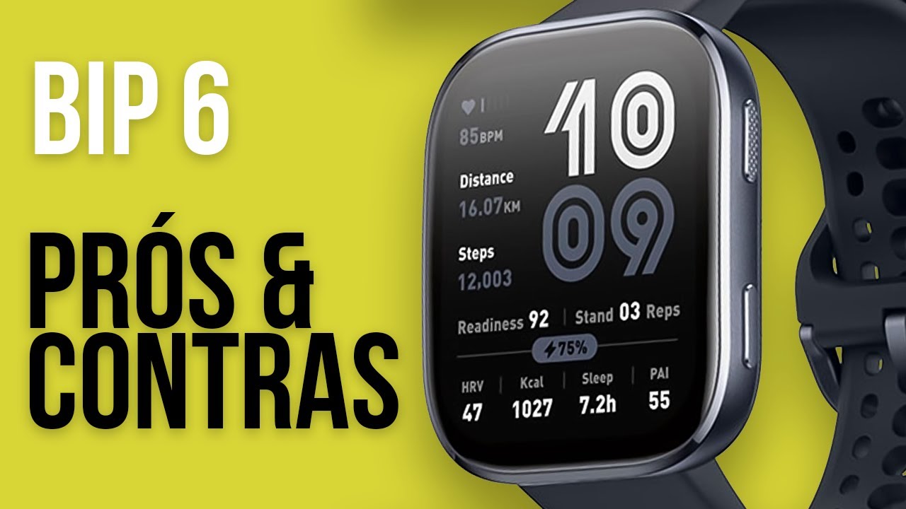 AMAZFIT BIP 6 - Prós e Contras