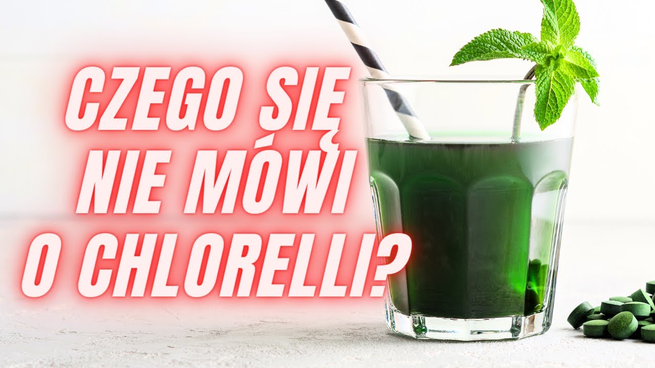 🌱 CHLORELLA 🌱 Czego o niej nie wiesz , a o czym mało kto m&oacute;wi. Jaką chlorellę wybrać?
