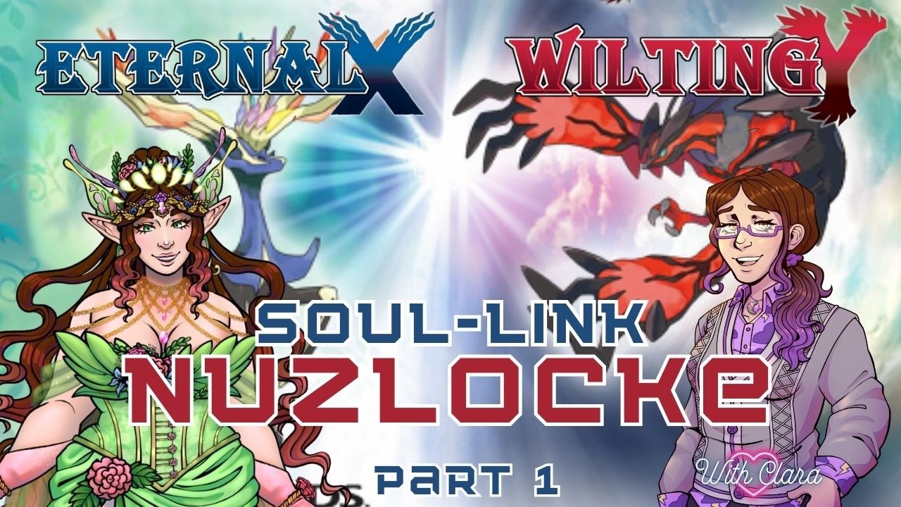 We Do This Together! | Pokemon Eternal X & Wilting Y Soul-Link Nuzlocke