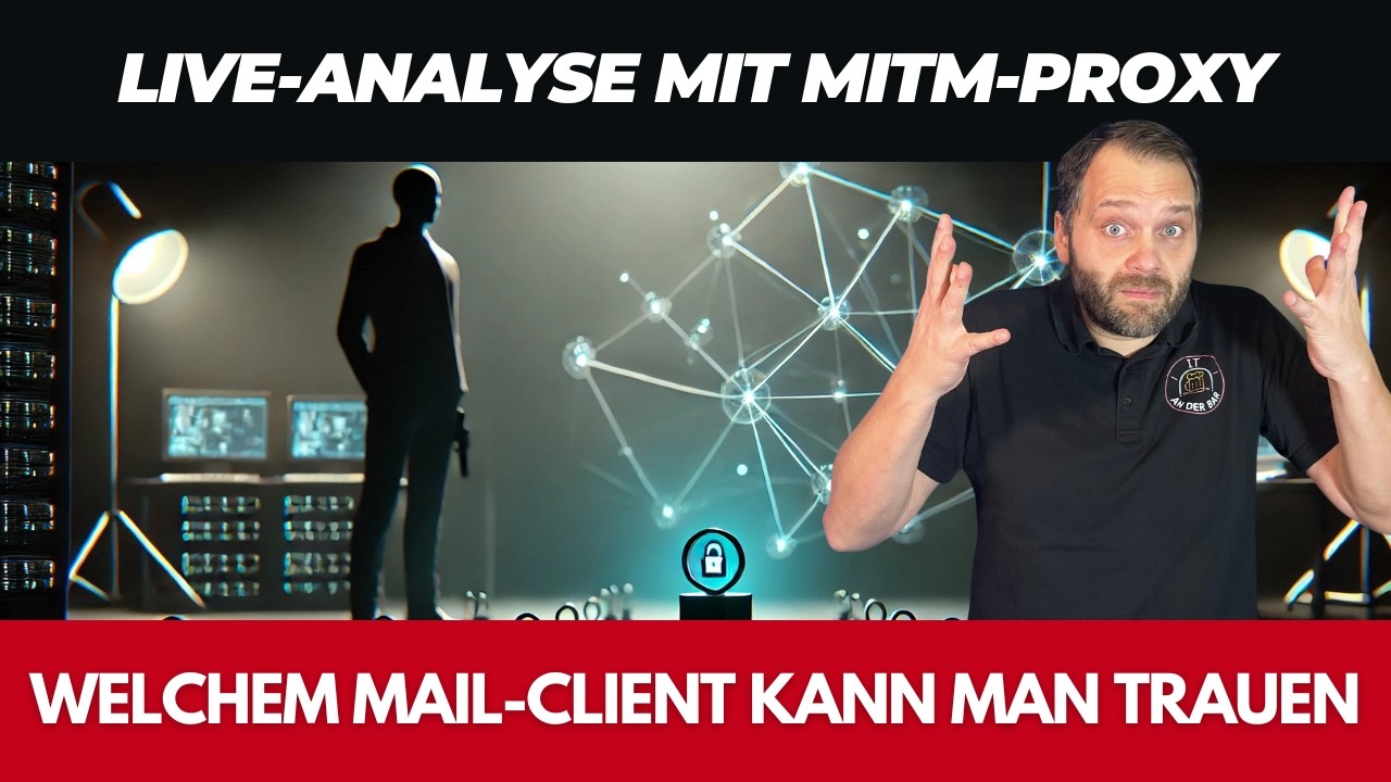Welchem Mail-Client kann man trauen Live-Analyse mit MITM-Proxy