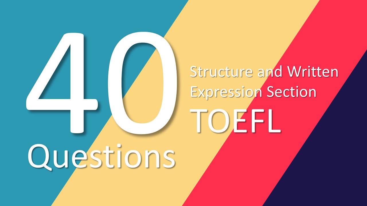 Complete Test | 40 Questions of Structure & Written Expression Section in TOEFL | TOEFL ITP