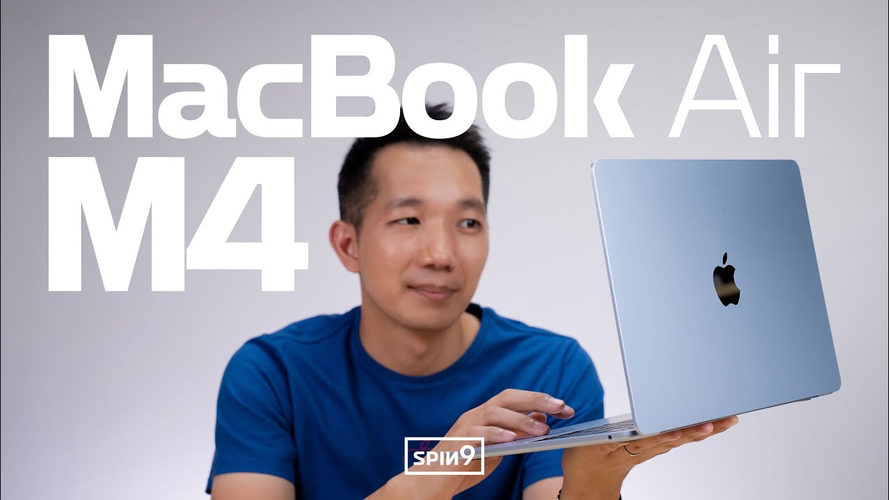 [SPIN9] รีวิว MacBook Air M4 — คุ้มที่สุดในรอบหลายปี สีใหม่ ชิปใหม่ ราคาถูกลง ได้แรมเยอะขึ้น