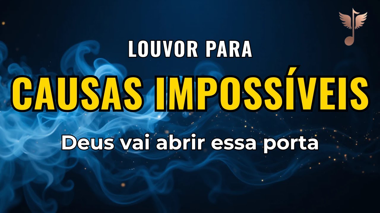 Louvor para Causas Impossíveis — Deus Abre a Porta Onde Não Tem Saída (2026)
