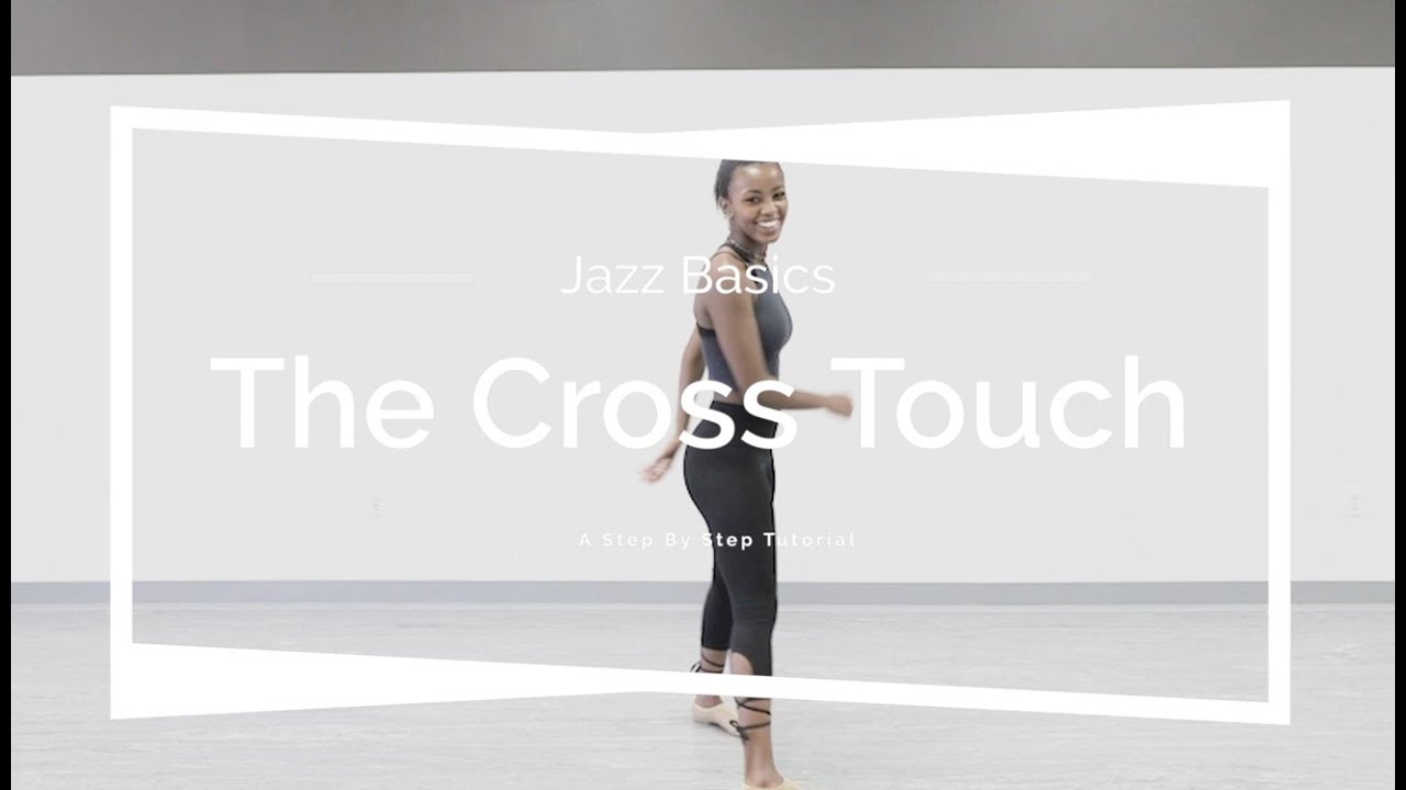 Dance Tutorial-The Cross Touch | BNDC Jazz Basics