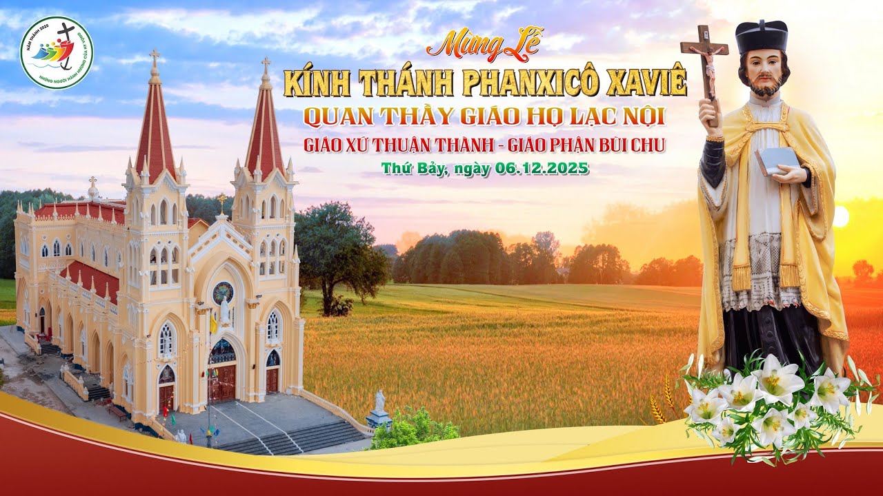 Mừng lễ KÍNH THÁNH PHANXICÔ XAVIÊ quan thầy giáo họ Lạc Nội - Giáo xứ Thuận Thành 2025