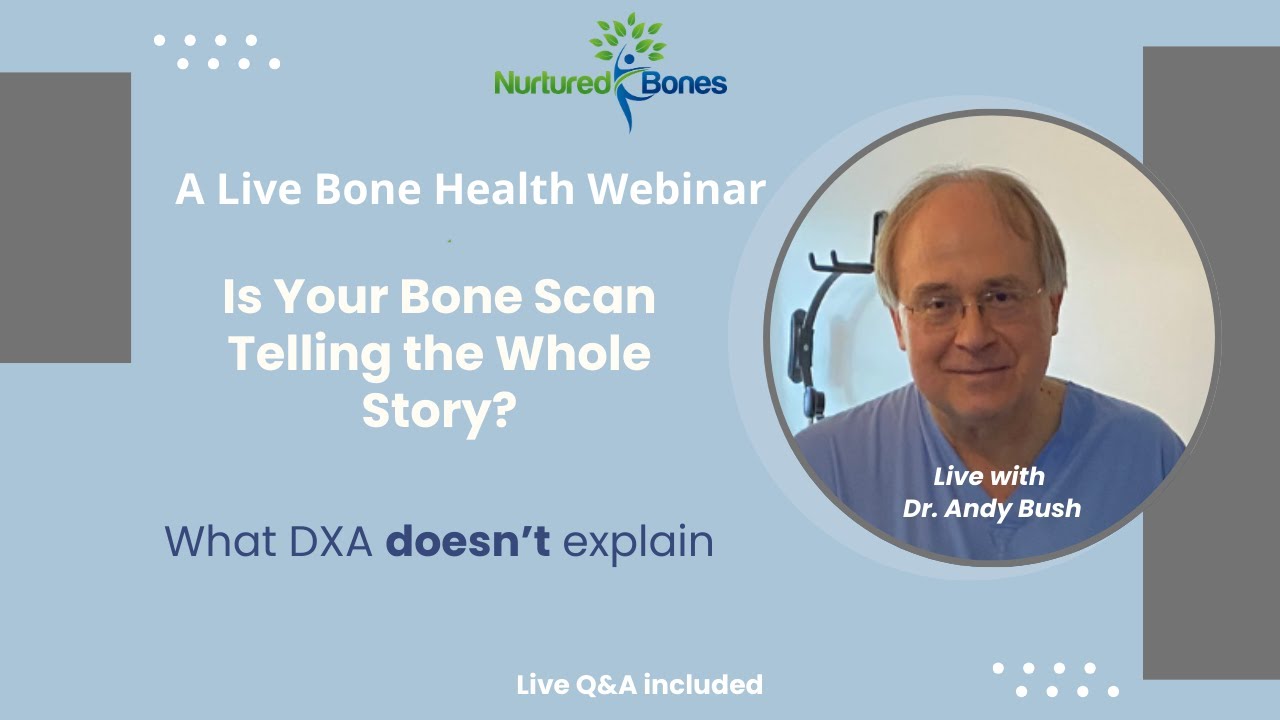 Is Your Bone Scan Telling the Whole Story? What DXA Doesn’t Explain | Bone Health Webinar