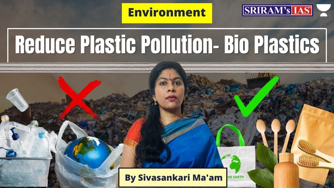 How to Reduce Plastic Pollution? | Bioplastics | UPSC/IAS 2023-24