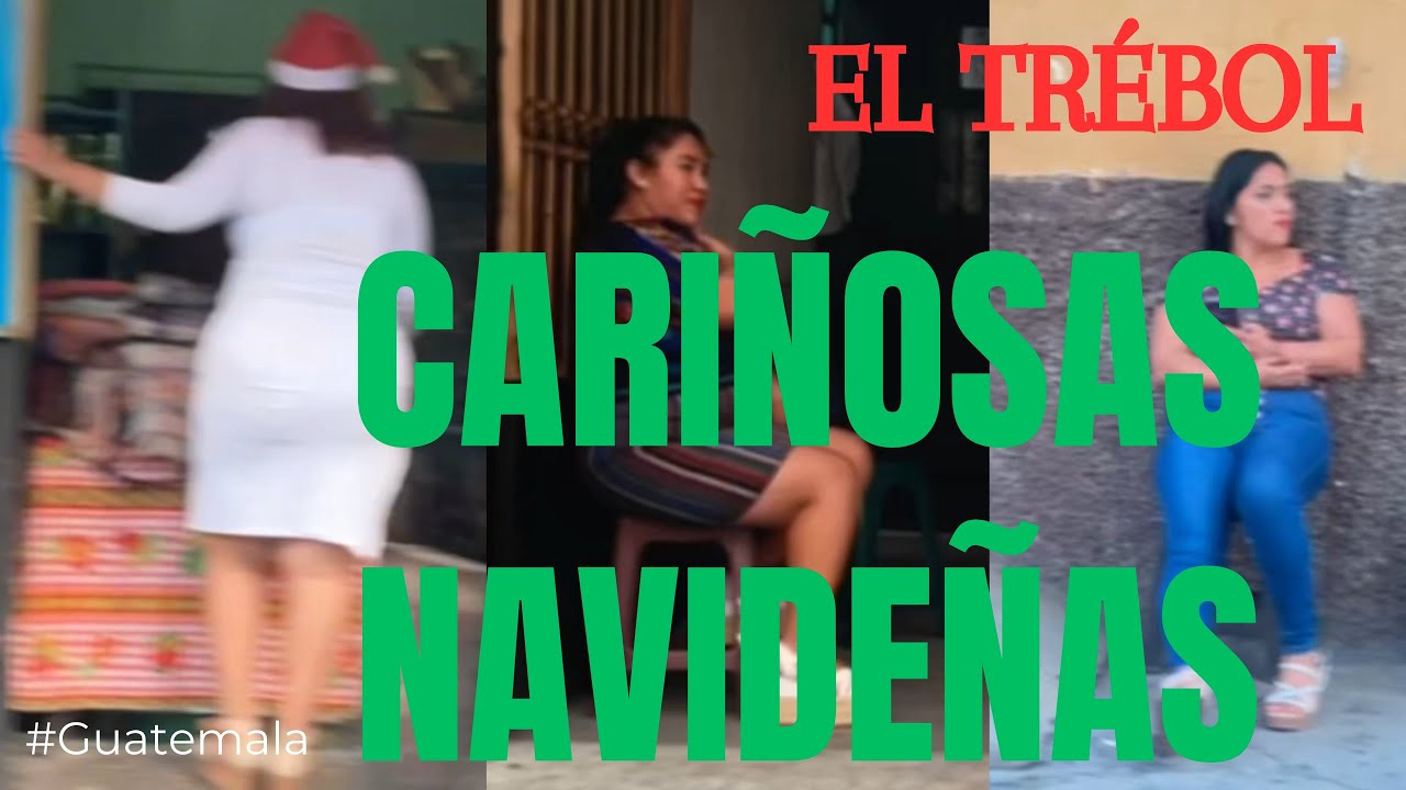 CARIÑOSAS NAVIDEÑAS | EL CALLEJÓN DEL PECADO | BELLEZAS EN EL TRÉBOL Y EL GUARDA | ZONA 11