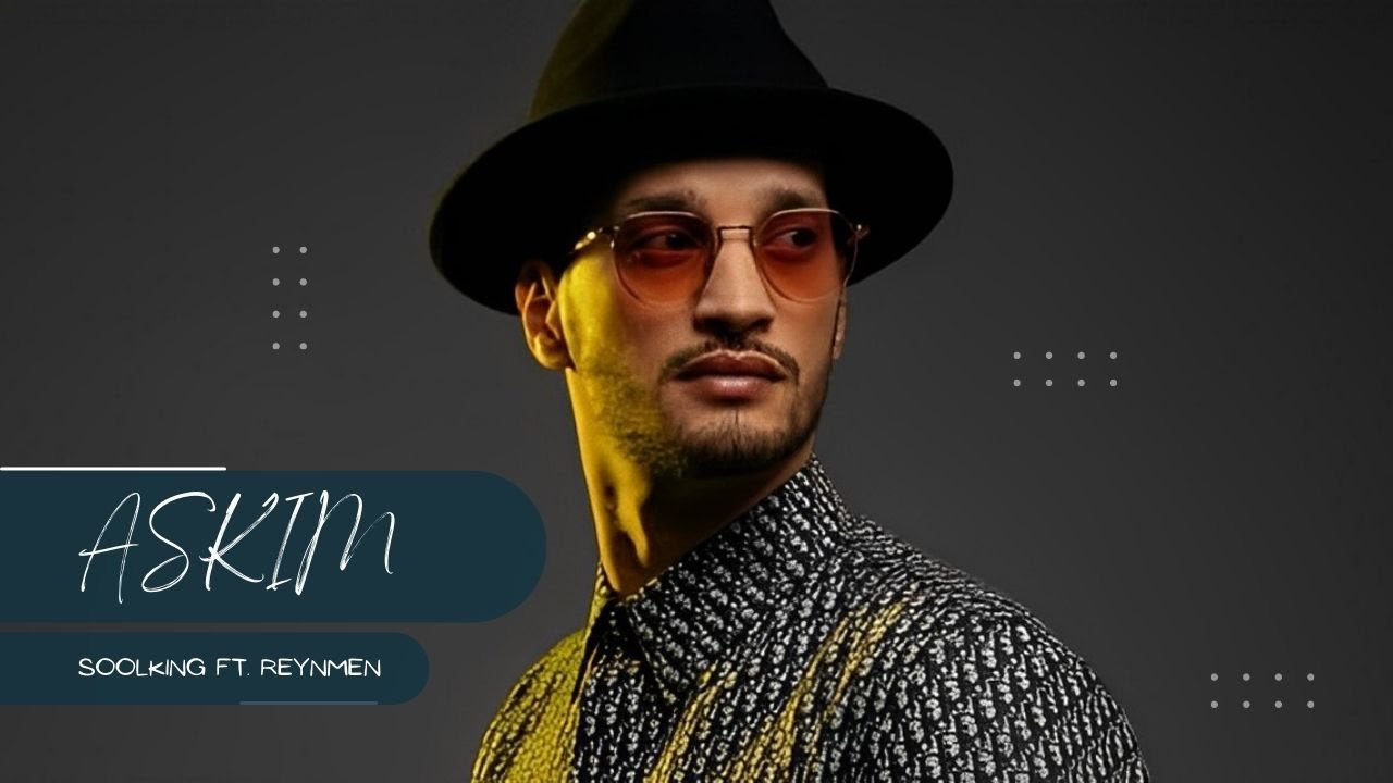 Soolking ft. Reynmen - Askim