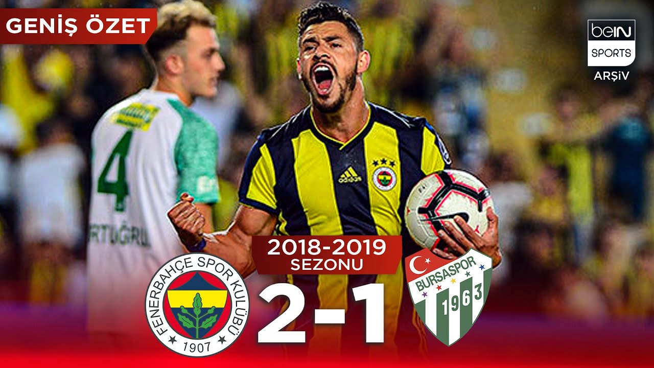 GENİŞ &Ouml;ZET: Fenerbah&ccedil;e (2-1) Bursaspor | 1. Hafta - 2018/2019