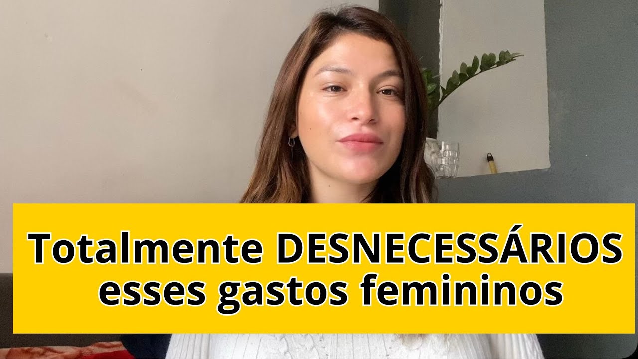 8 produtos femininos que eu não gasto meu dinheiro nem a pau e você também não deveria