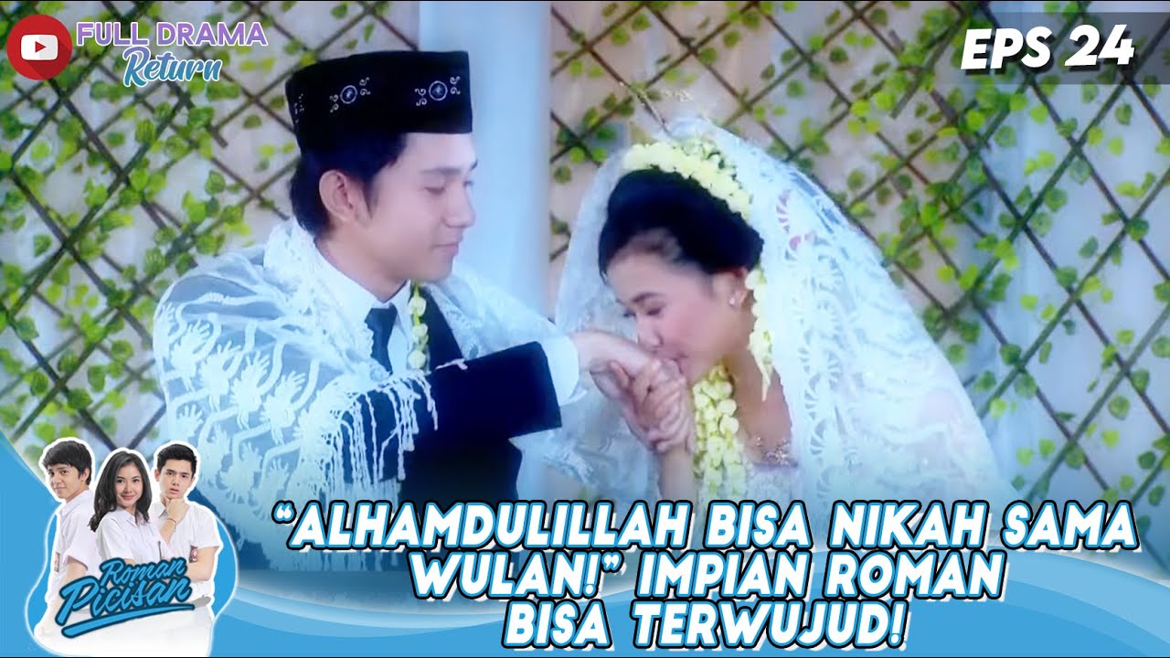 “ALHAMDULILLAH BISA NIKAH SAMA WULAN!” IMPIAN ROMAN BISA TERWUJUD! - ROMAN PICISAN