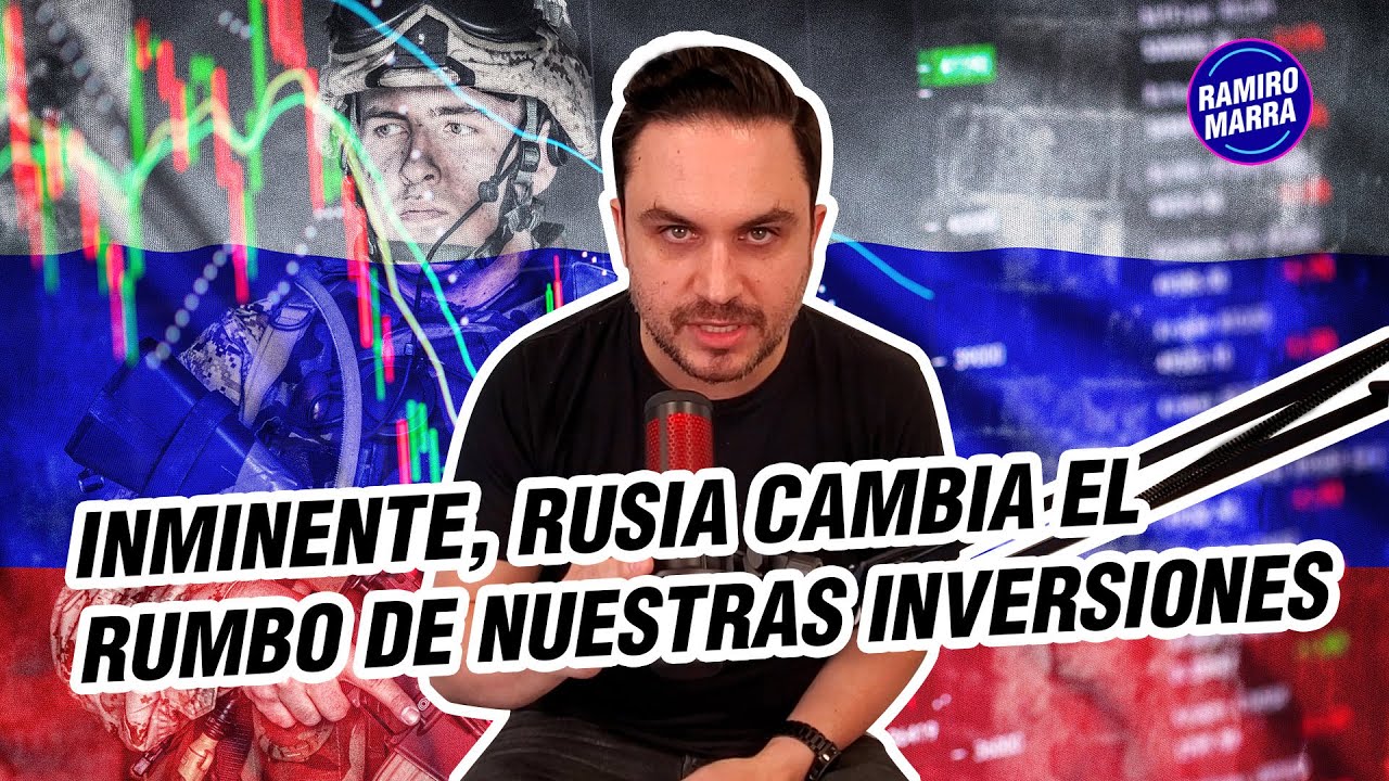 🇷🇺📈 INMINENTE: Rusia cambia el rumbo de nuestras inversiones 🇷🇺📈 | Ramiro Marra | Bull Market