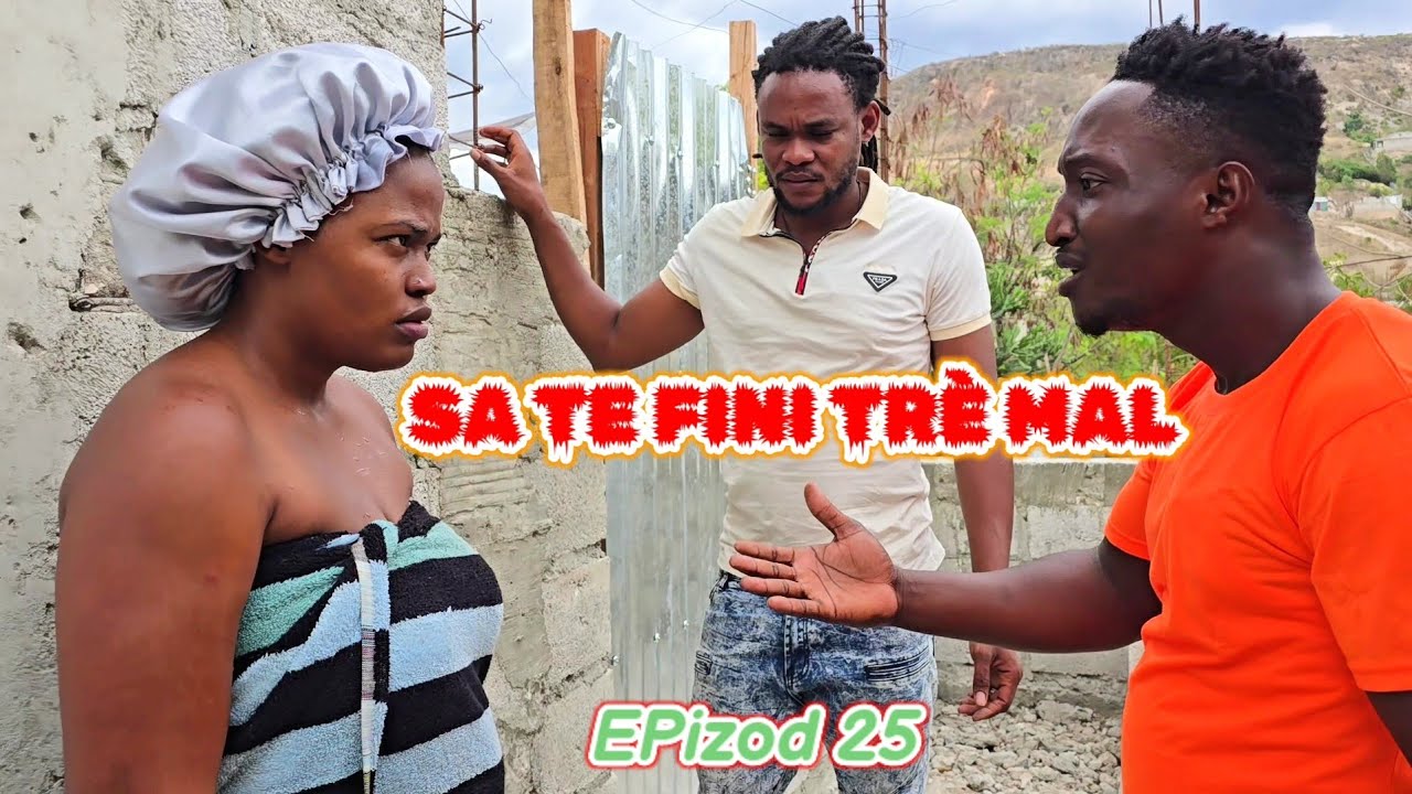 SA TE FINI TRÈ MAL FULL EPIZOD 25 🔥🔥🔥