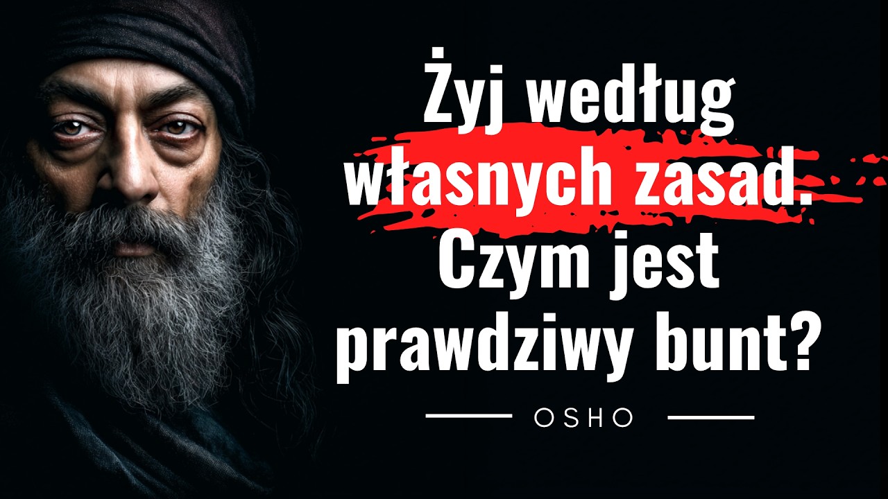 Żyj według własnych zasad. Odważ się być sobą &ndash; mocne cytaty Osho o buncie i wolności.