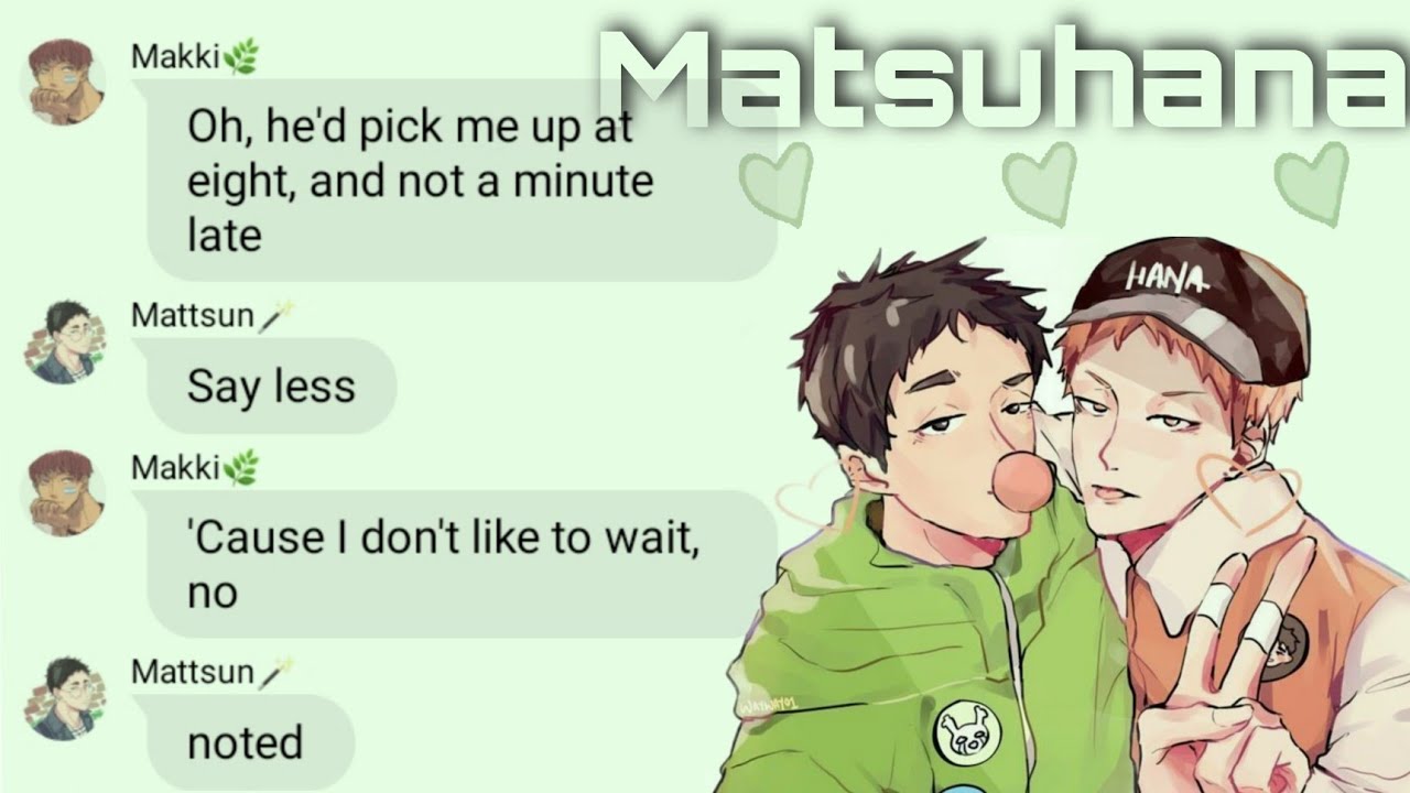 Haikyuu text// Lyric confessions part 12|| Matsuhana