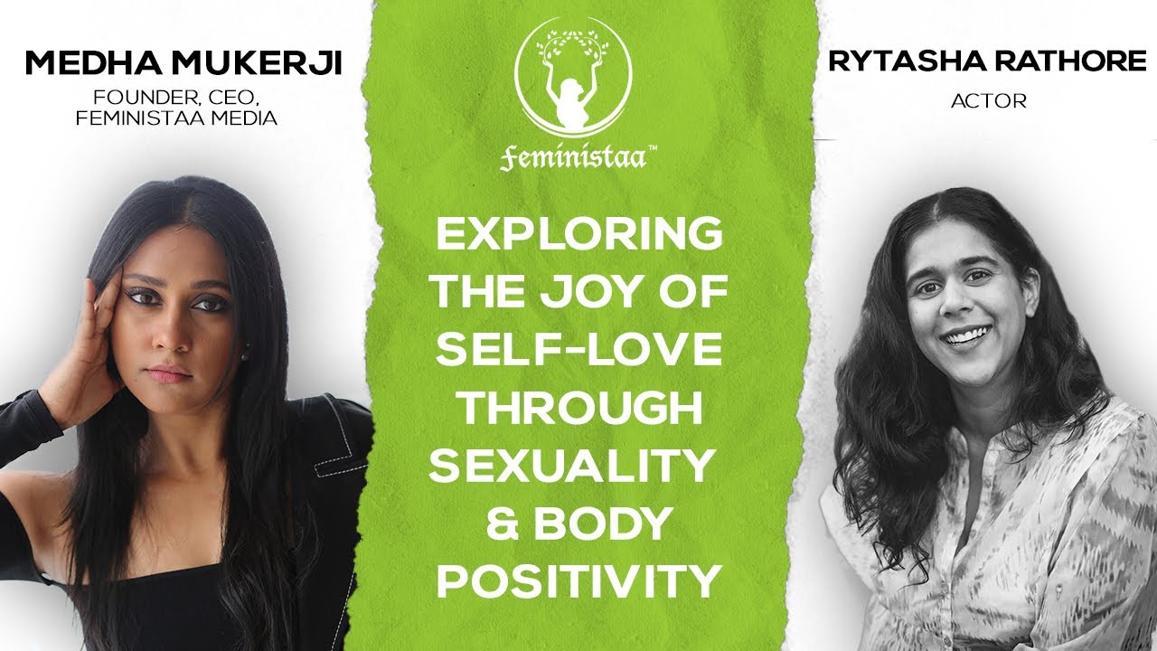 Rytasha Rathore on Self-love, Sexuality & Body Positivity | It&rsquo;s LIVE | Feministaa