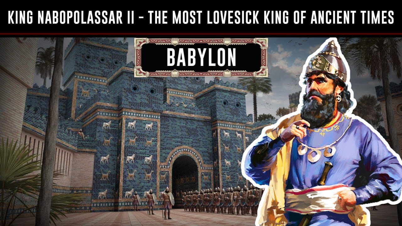King Nabopolassar II - Military genius of Babylon | The Babylon