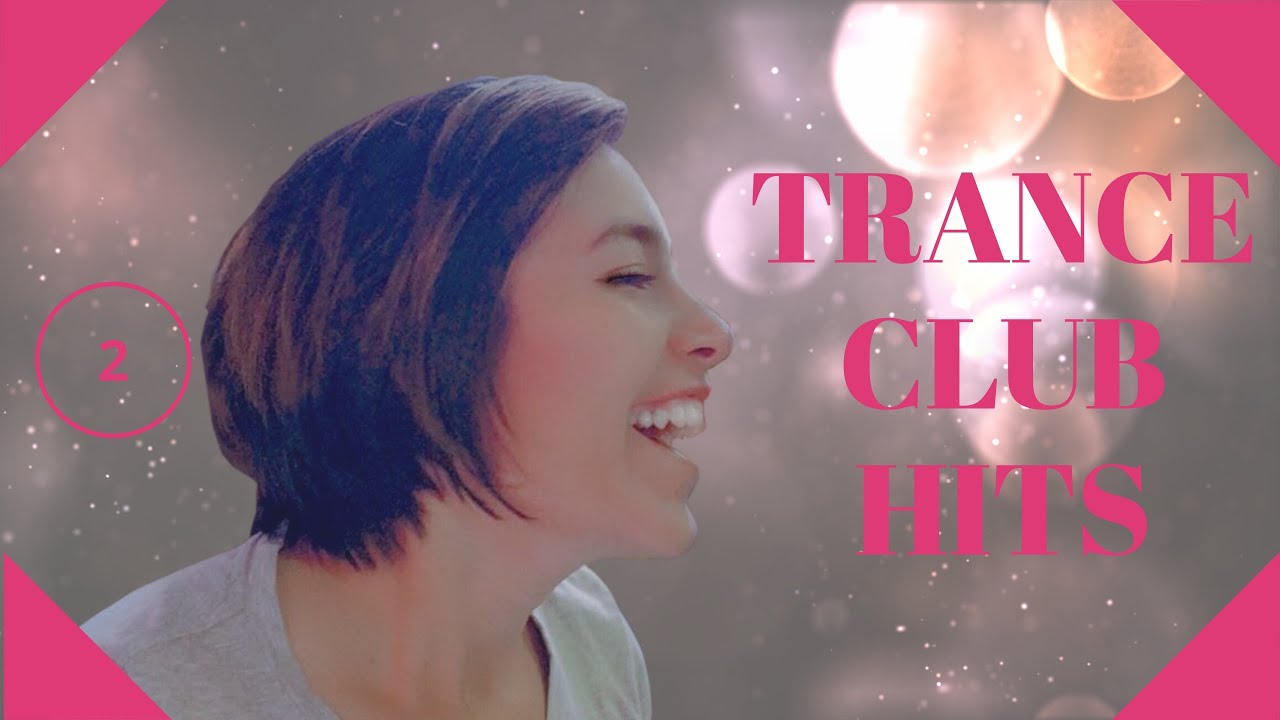 TRANCE MUSIC▶️The Best Trance HD▶️&Eacute;xitos del Trance▶️Trance Club Hits 2