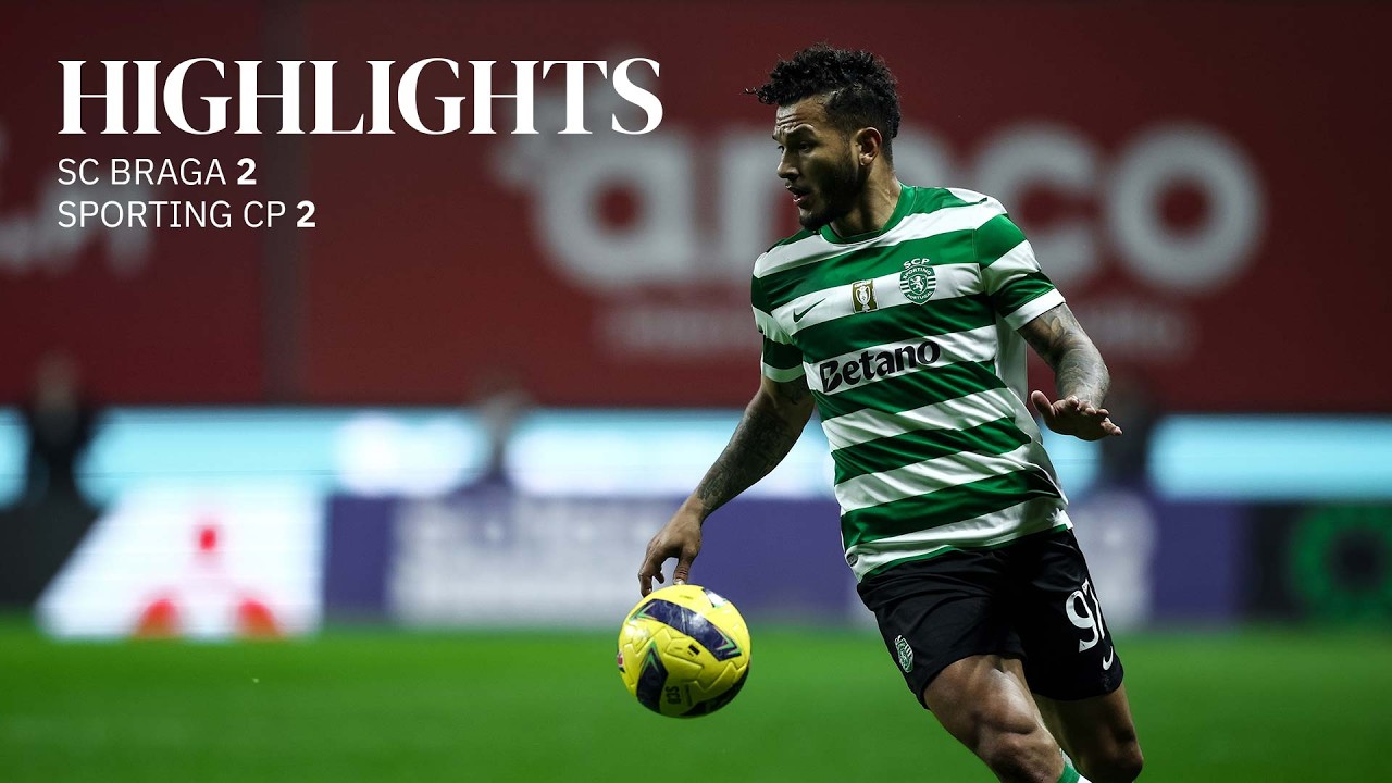 Resumo | Liga Portugal: SC Braga 2-2 Sporting CP