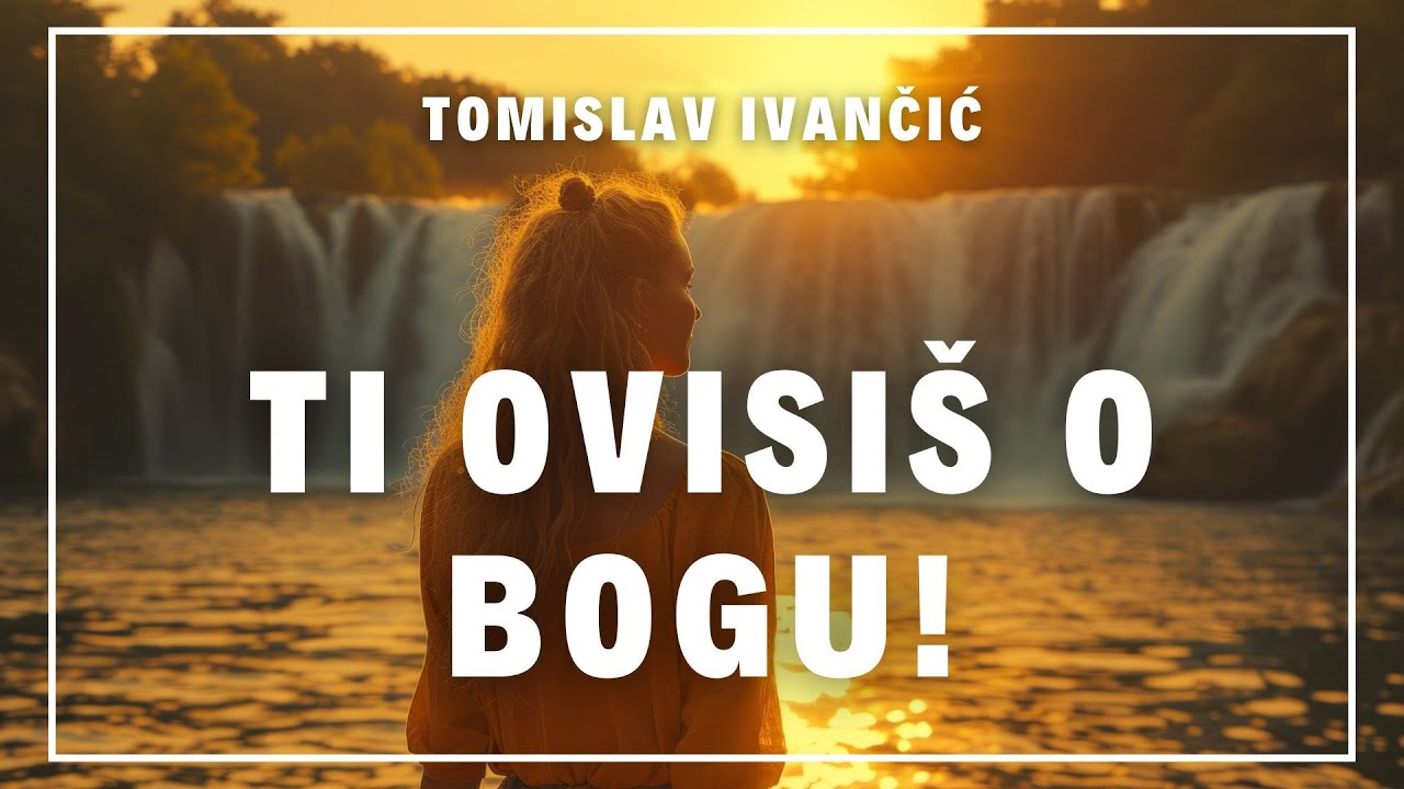 Tomislav Ivančić | Tvoj ŽIVOT je u BOŽJIM RUKAMA!