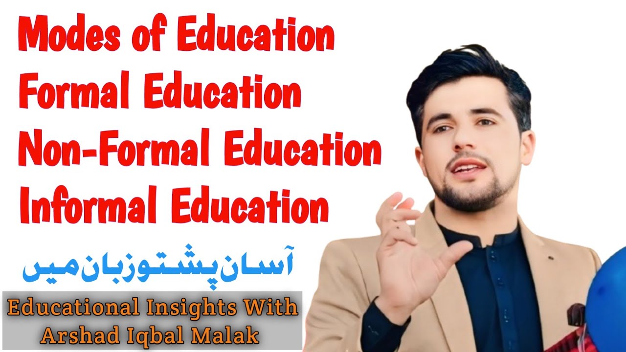 Modes of Education | Formal Education | Non-formal | Informal Education | Pashto Language