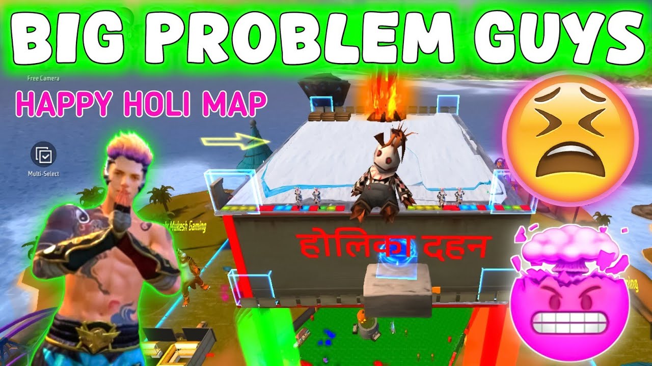 BIG PROBLEM 😥 BEFORE UPLOAD 🥲||HAPPY HOLI MAP|| IN FREE FIRE GAME 