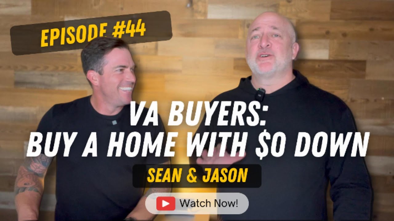 VA Buyers: Купите дом с нулевым первоначальным взносом | Выпуск № 44 с Джейсоном и Шоном | Сан-Ра...