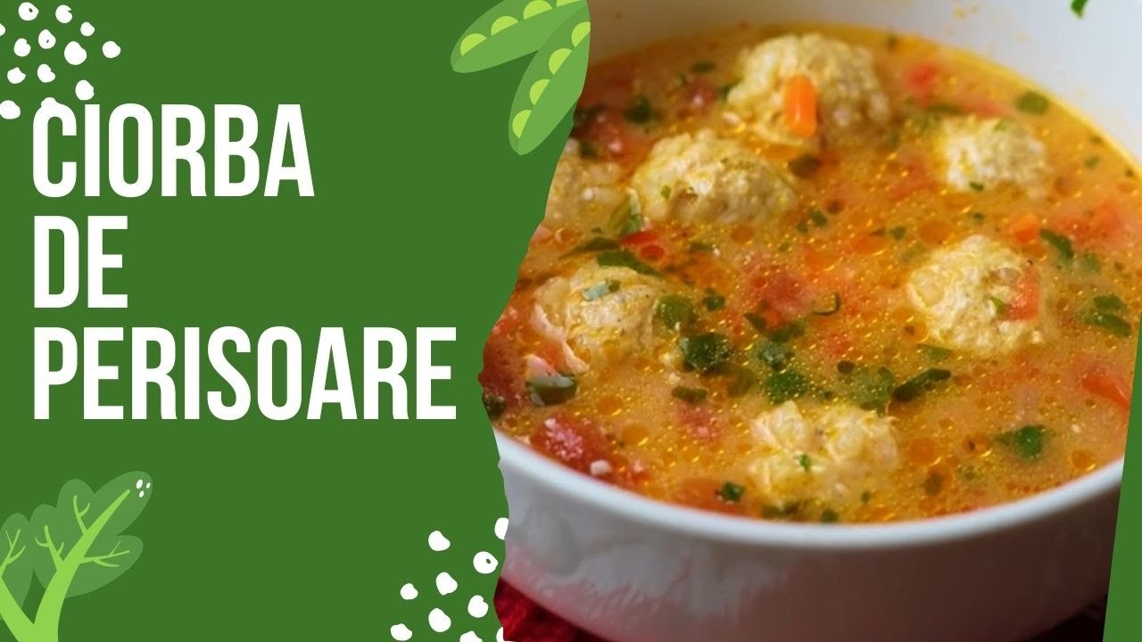Ciorba de perisoare | Reteta simpla si delicioasa