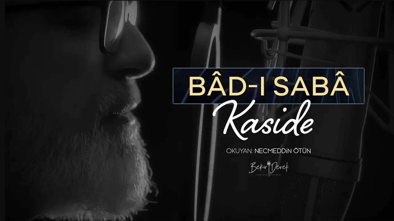 B&acirc;d-ı Sab&acirc; (Kaside) | Kanalımızın T&uuml;m Kardeşlerimize Mevlid Kandili Hediyesidir...