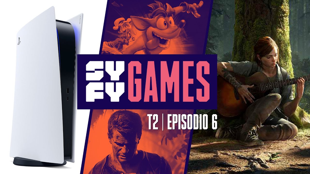 SYFY Games T2 - Episodio 6 con Borja Pavón - Especial Naughty Dog