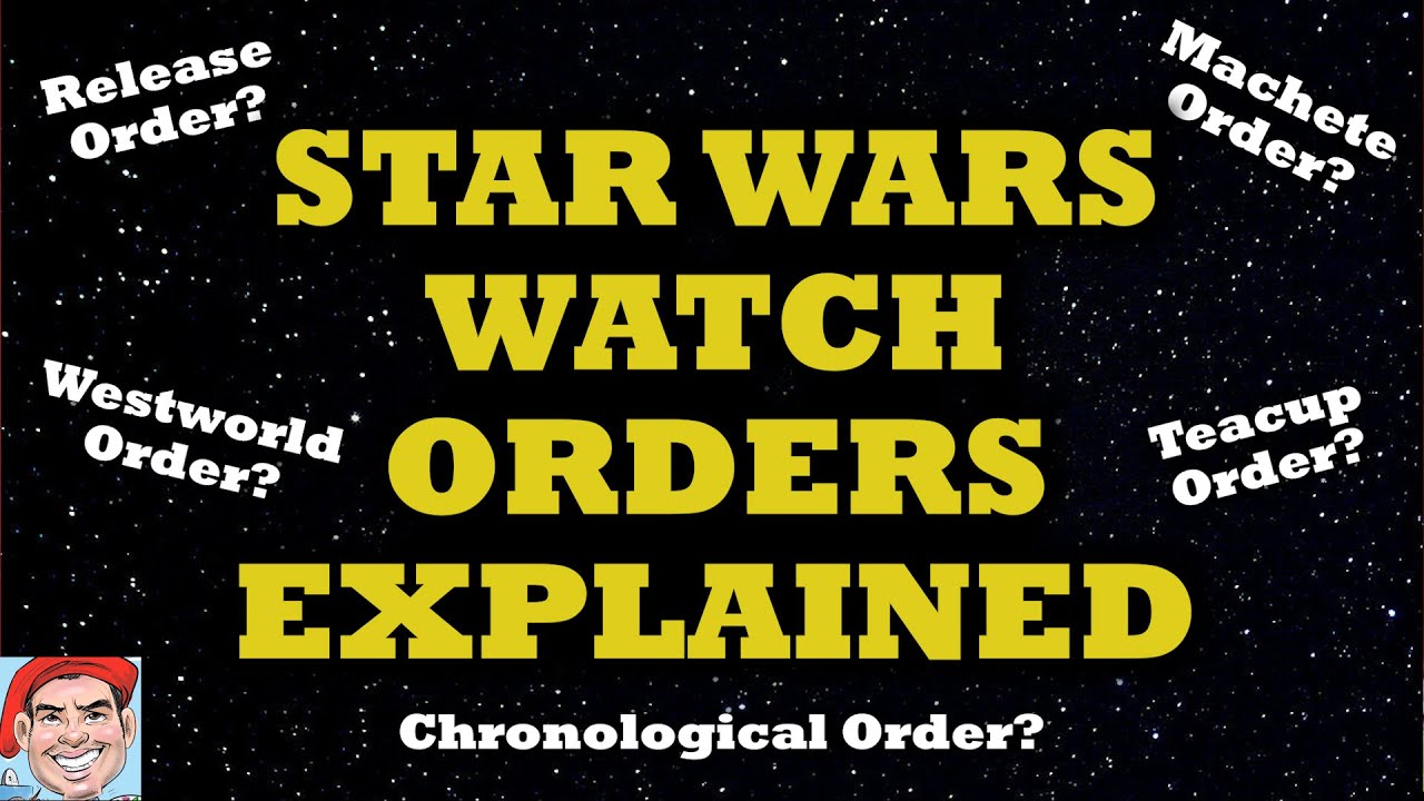 Explaining FIVE Different Star Wars Watch Orders [SPOILERS]