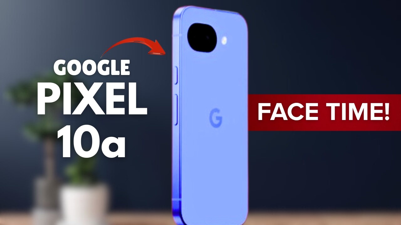 Google Store Lists FaceTime for Pixel 10a - Real Feature or Marketing Trick?