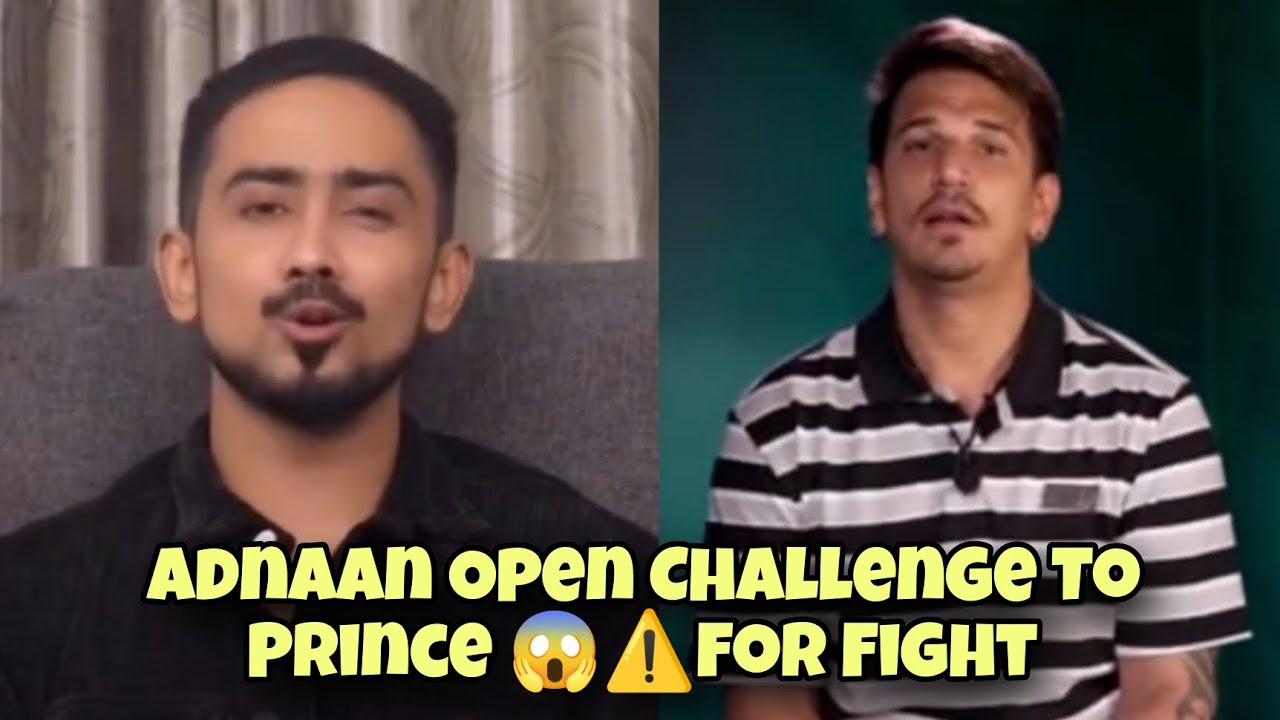 Adnaan Open Challenge To Prince Narula