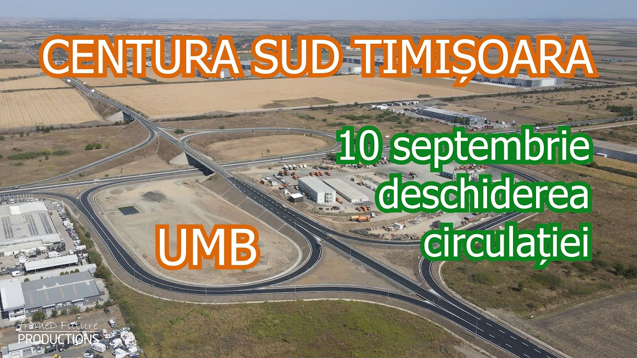 Filmare completă CENTURA SUD Timișoara - Stadiu lucrări 08.09.2024 #umb