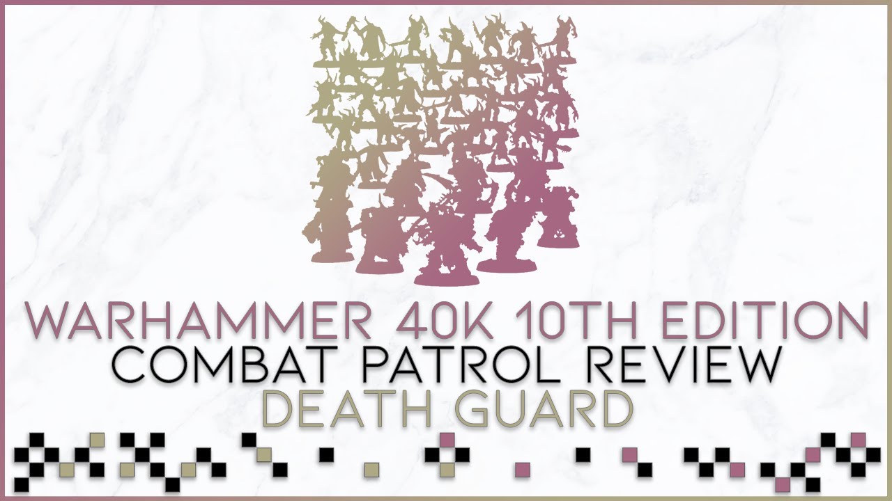 So You Want To Play Death Guard? | Combat Patrol Review | Starting DG, Rules, Lists, Points & More!