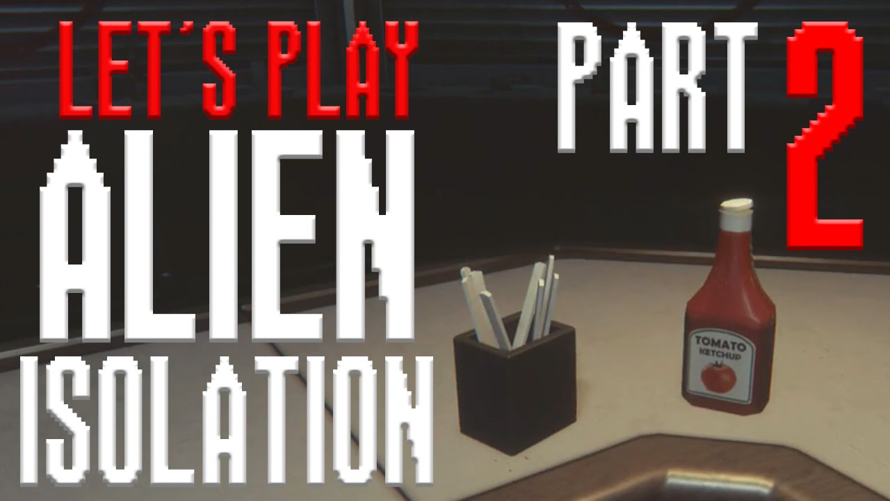 SPACE KETCHUP | Let's Play Alien: Isolation - Part 2 [Hard]